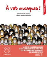 A vos masques ! : 120 dessins de presse : la crise du coronavirus et ses conséquences vues par les dessinateurs de presse du monde entier