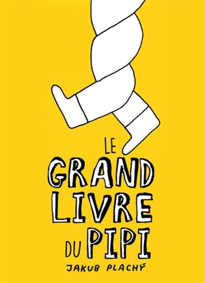 Le grand livre du pipi - Jakub Plachy