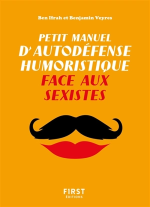 Petit manuel d'autodéfense humoristique face aux sexistes - Benjamin Ifrah