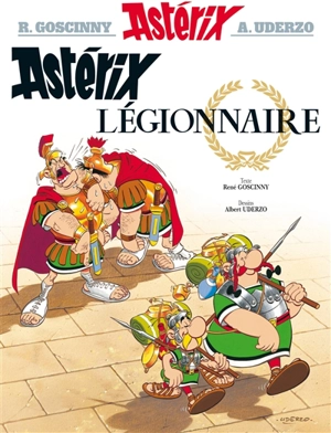 Une aventure d'Astérix. Vol. 10. Astérix légionnaire - René Goscinny