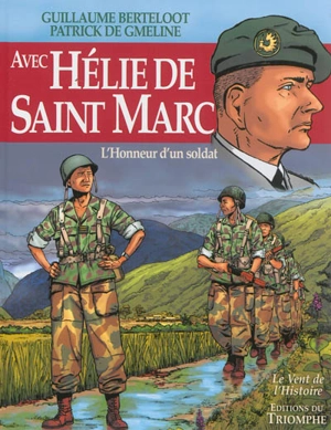Avec Hélie de Saint Marc : l'honneur d'un soldat - Patrick de Gmeline