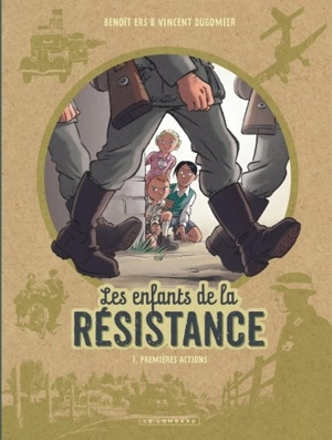 Les enfants de la Résistance. Vol. 1. Premières actions - Vincent Dugomier