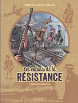 Les enfants de la Résistance. Vol. 2. Premières répressions - Vincent Dugomier