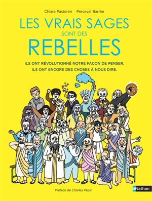 Les vrais sages sont des rebelles : ils ont révolutionné notre façon de penser, ils ont encore des choses à nous dire - Chiara Pastorini