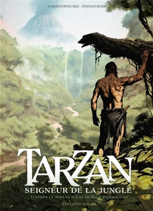 Tarzan. Vol. 1. Tarzan : seigneur de la jungle - Christophe Bec