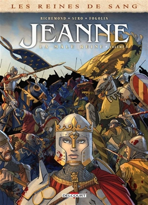 Les reines de sang. Jeanne, la mâle reine. Vol. 3 - France Richemond