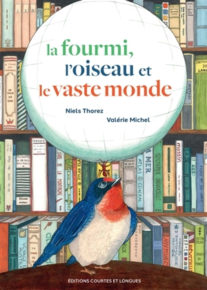 La fourmi, l'oiseau et le vaste monde - Niels Thorez