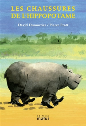 Les chaussures de l'hippopotame - David Dumortier