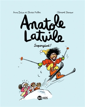 Anatole Latuile. Vol. 14. Supergéant ! - Anne Didier