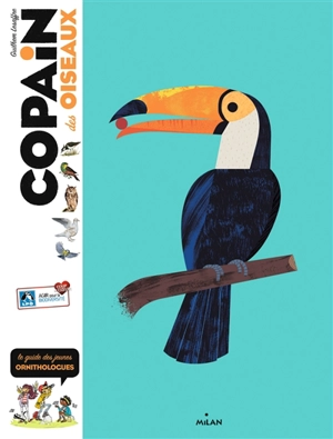 Copain des oiseaux : le guide des jeunes ornithologues - Guilhem Lesaffre