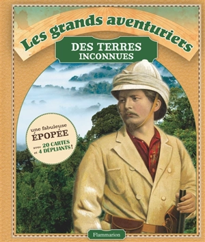 Les grands aventuriers des terres inconnues : Lewis et Clark, Livingstone et Stanley, Burke et Wills, Amundsen et Scott - Betty Hagglund