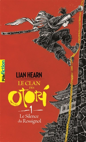 Le clan des Otori. Vol. 1. Le silence du rossignol - Lian Hearn