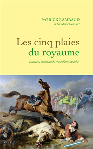 Les cinq plaies du royaume : deuxième chronique du règne d'Emmanuel Ier - Patrick Rambaud