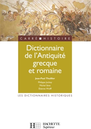 Dictionnaire de l'Antiquité grecque et romaine - Philippe Jockey