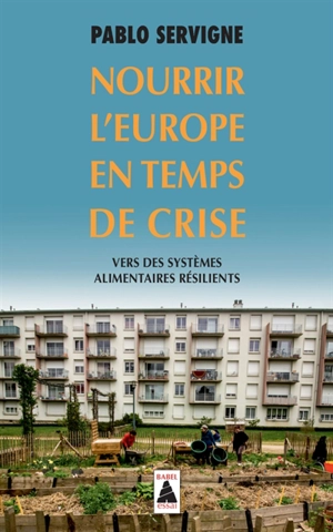 Nourrir l'Europe en temps de crise : vers des systèmes alimentaires résilients - Pablo Servigne