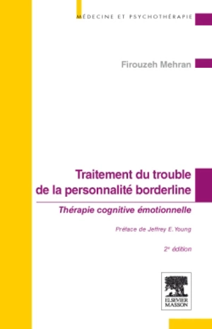 Traitement du trouble de la personnalité borderline : thérapie cognitive émotionnelle : approche intégrative - Firouzeh Mehran