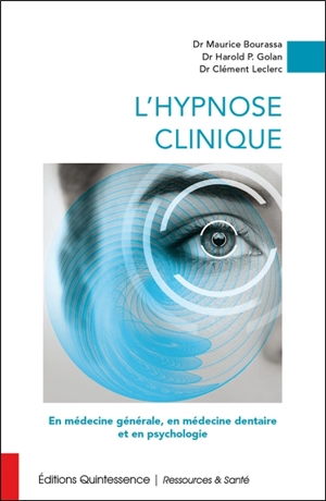 L'hypnose clinique : en médecine générale, en médecine dentaire et en psychologie - Maurice Bourassa