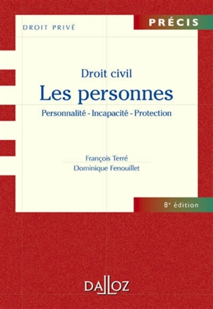 Droit civil, les personnes : personnalité-incapacité-protection - François Terré