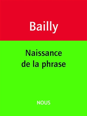 Naissance de la phrase - Jean-Christophe Bailly