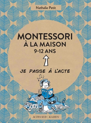 Montessori à la maison, 9-12 ans - Nathalie Petit