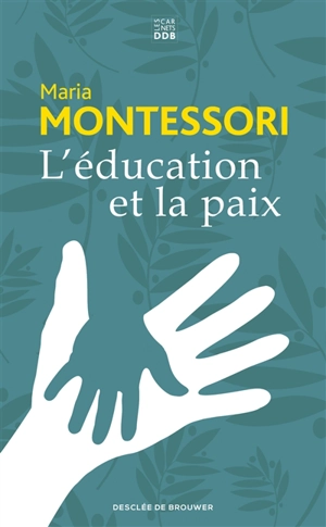 L'éducation et la paix - Maria Montessori