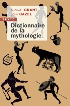 Dictionnaire de la mythologie - Michael Grant