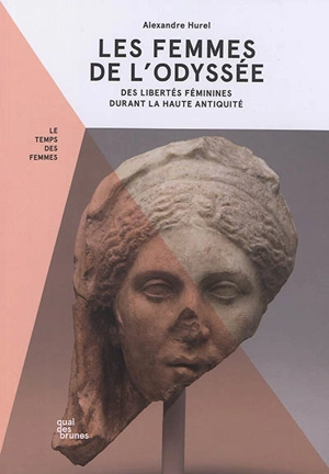 Les femmes de l'Odyssée : des libertés féminines durant la haute Antiquité - Alexandre Hurel