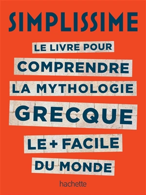 Simplissime : le livre pour comprendre la mythologie grecque le + facile du monde