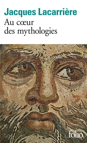 Au coeur des mythologies : en suivant les dieux - Jacques Lacarrière