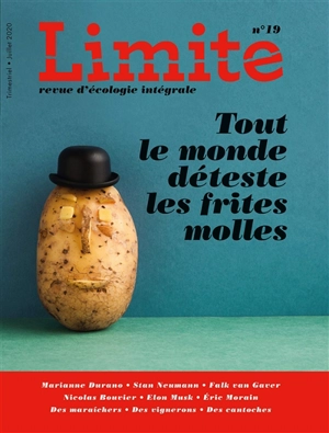 Limite : revue d'écologie intégrale pour le combat culturel, n° 19. Tout le monde déteste les frites molles - Gaultier Bès