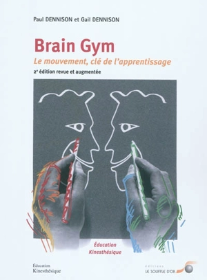 Brain gym : le mouvement, clé de l'apprentissage - Paul Ehrlich Dennison