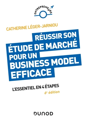 Réussir son étude de marché pour un business model efficace : l'essentiel en 4 étapes - Catherine Léger-Jarniou