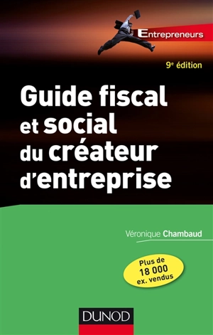 Guide fiscal et social du créateur d'entreprise - Véronique Chambaud