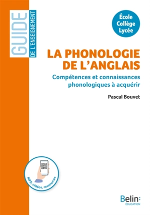 La phonologie de l'anglais : compétences et connaissances phonologiques à acquérir : école, collège, lycée - Pascal Bouvet