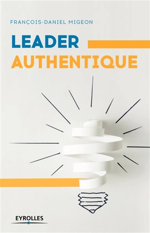 Leader authentique - François-Daniel Migeon