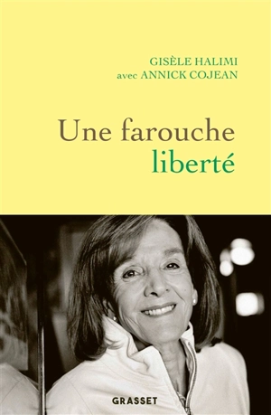 Une farouche liberté - Gisèle Halimi