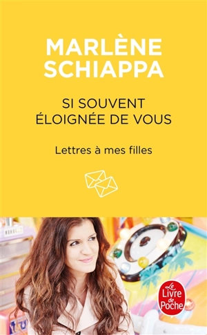 Si souvent éloignée de vous : lettres à mes filles - Marlène Schiappa