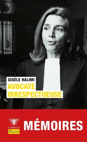 Avocate irrespectueuse - Gisèle Halimi