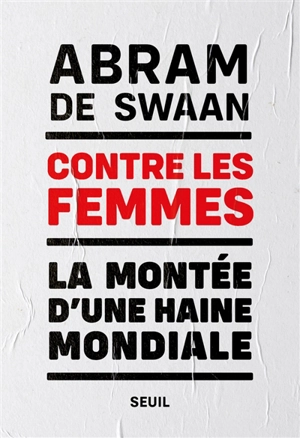 Contre les femmes : la montée d'une haine mondiale - Abram De Swaan