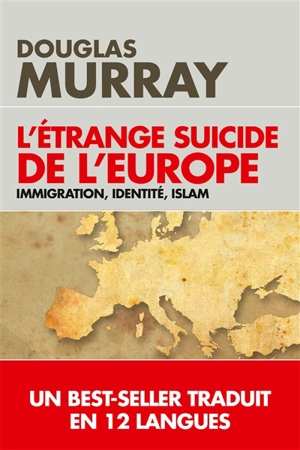 L'étrange suicide de l'Europe : immigration, identité, islam - Douglas Murray