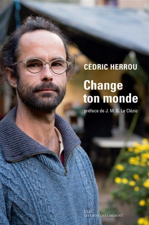 Change ton monde - Cédric Herrou