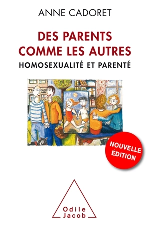 Des parents comme les autres : homosexualité et parenté - Anne Cadoret