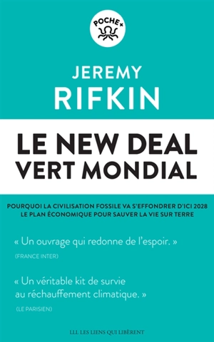 Le new deal vert mondial : pourquoi la civilisation fossile va s'effondrer d'ici 2028 : le plan économique pour sauver la vie sur Terre - Jeremy Rifkin