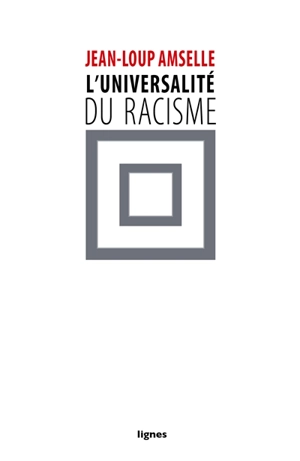 L'universalité du racisme - Jean-Loup Amselle