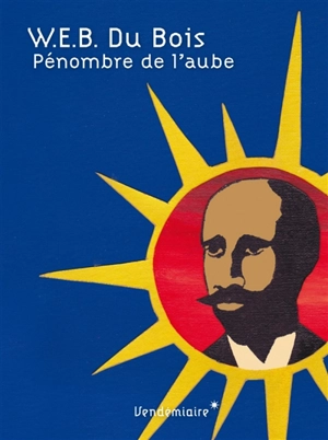 Pénombre de l'aube - William Edward Burghardt Du Bois