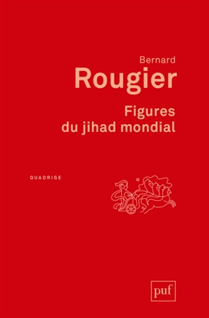 Figures du jihad mondial - Bernard Rougier