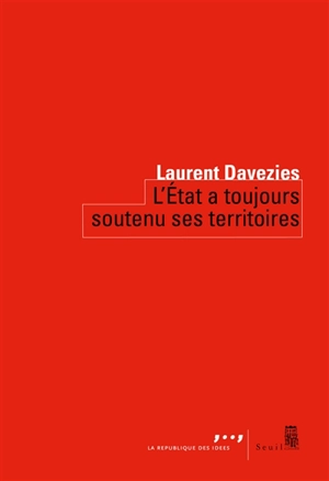 L'Etat a toujours soutenu ses territoires - Laurent Davezies