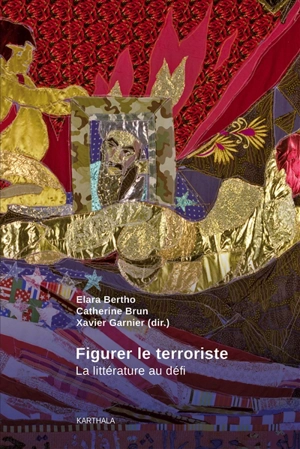 Figurer le terroriste : la littérature au défi