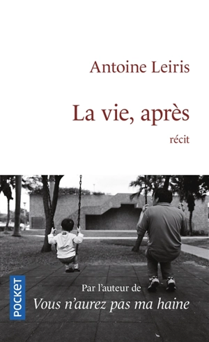 La vie, après : récit - Antoine Leiris