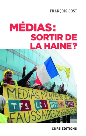 Médias : sortir de la haine ? - François Jost